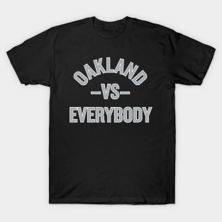 Oakland Vs. Everybody T-Shirt